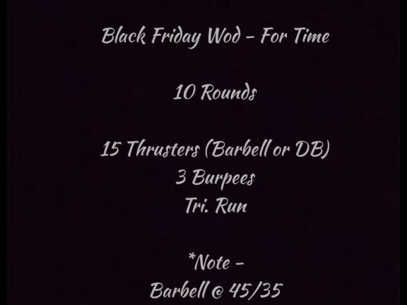 Fri. 11/27/20 Black Friday Wod – For Time 10 Rounds 15 Thrusters (Barbell or…