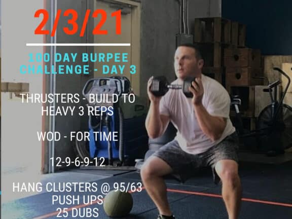 Wed. 02/03/21 100 Day Burpee Challenge – Day 3 Thrusters – Build To Heavy…