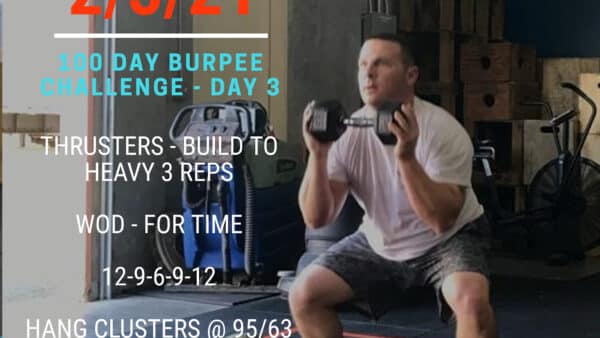 Wed. 02/03/21 100 Day Burpee Challenge – Day 3 Thrusters – Build To Heavy…