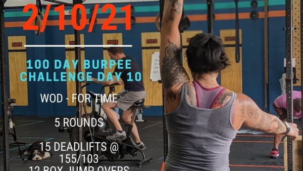 Wed. 02/10/21 100 Day Burpee Challenge – Day 10 Wod – For Time 5…