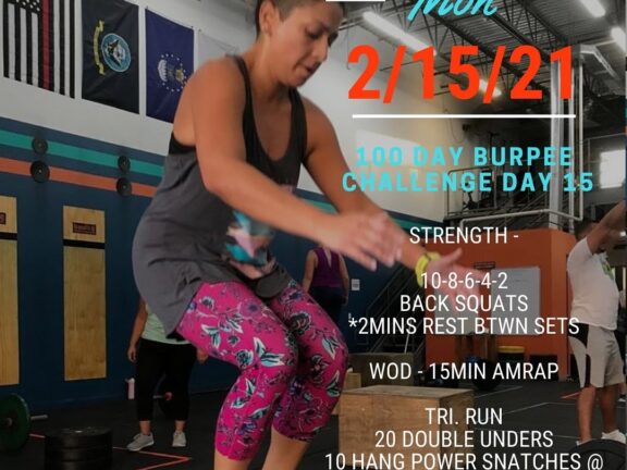 Mon. 02/15/21 100 Day Burpee Challenge – Day 15 Strength – 10-8-6-4-2 Back Squats…